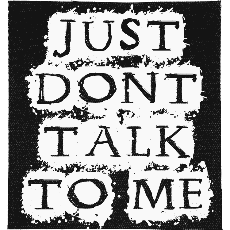 Don't Talk to Me Patch image 0