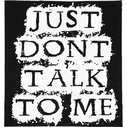 Don't Talk to Me Patch image 0