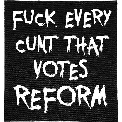 Fuck Every Reform Voter Patch image 0
