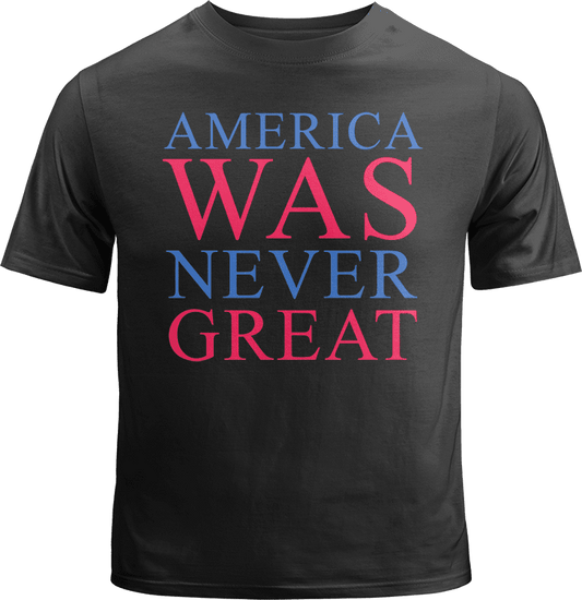 America Was Never Great Shirt image 0