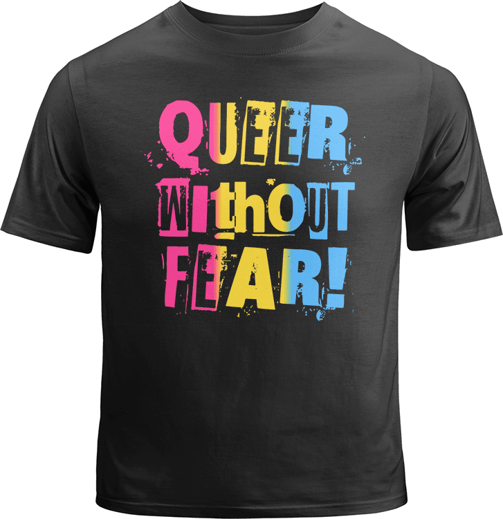 Pansexual Queer Without Fear Shirt image 0