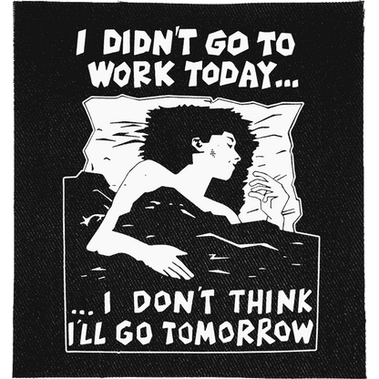 I didn't go to work today Patch image 0