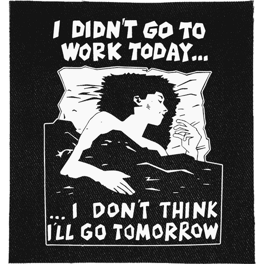 I didn't go to work today Patch image 0