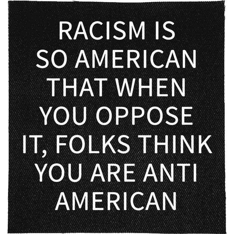 Racism is so American Patch image 0