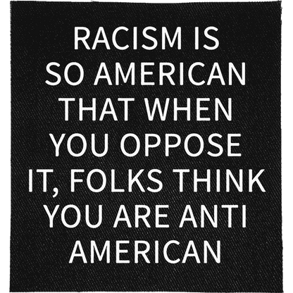 Racism is so American Patch image 0