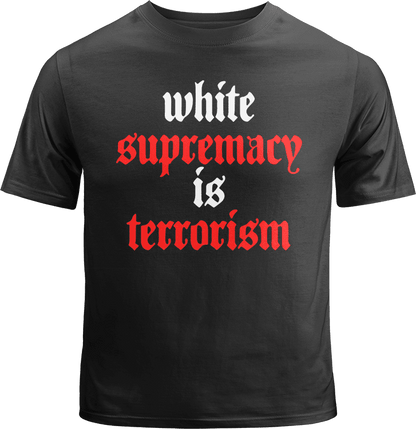 White Supremacy is Terrorism Shirt image 0