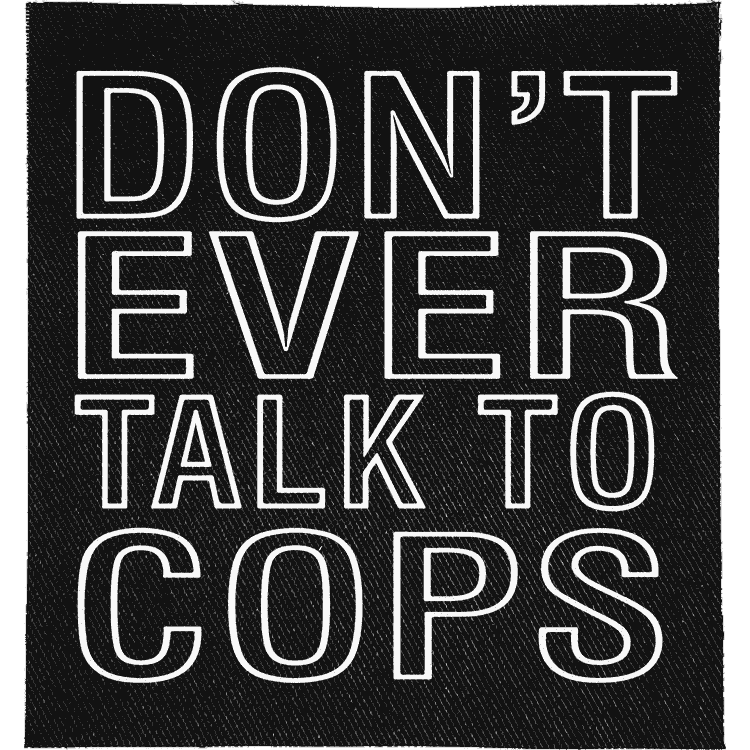 Don't Talk to Cops Patch image 0