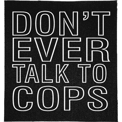 Don't Talk to Cops Patch image 0