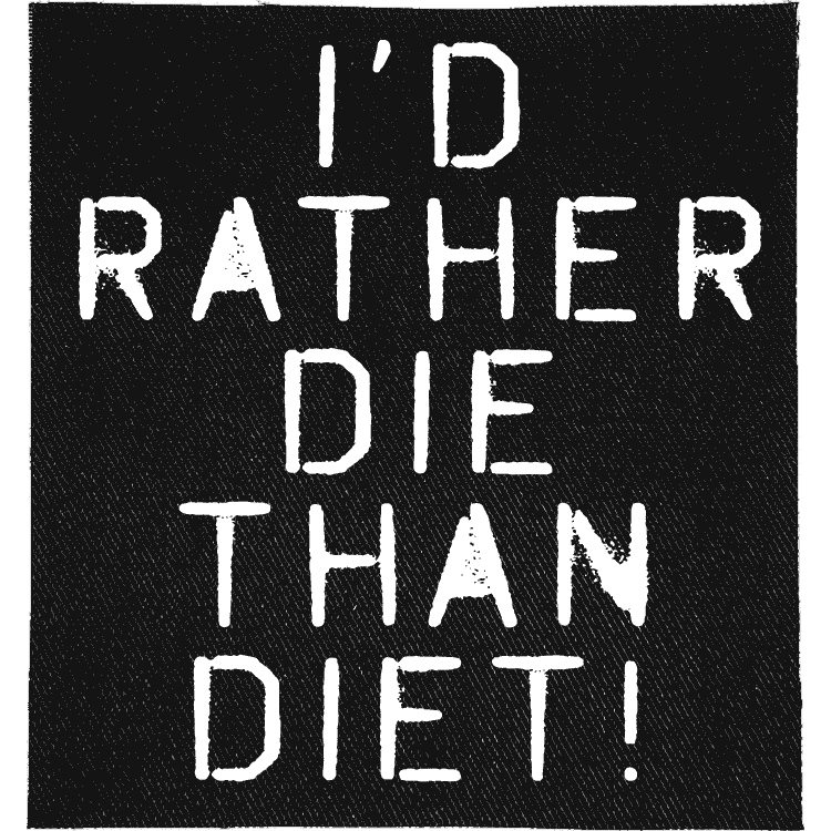 Rather Die than Diet Patch image 0