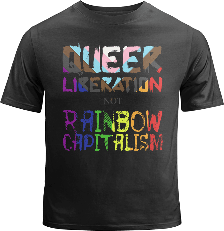 Queer Liberation Not Rainbow Capitalism Shirt image 0