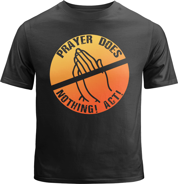 Prayer Does Nothing Shirt image 0