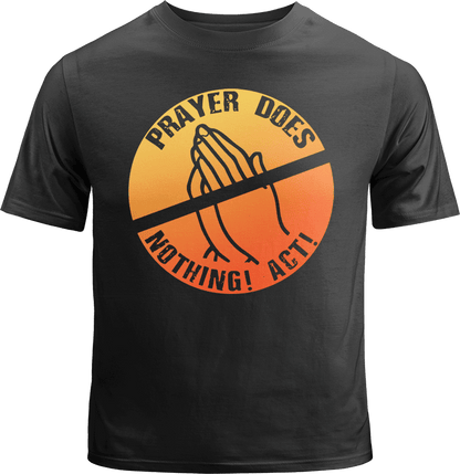 Prayer Does Nothing Shirt image 0