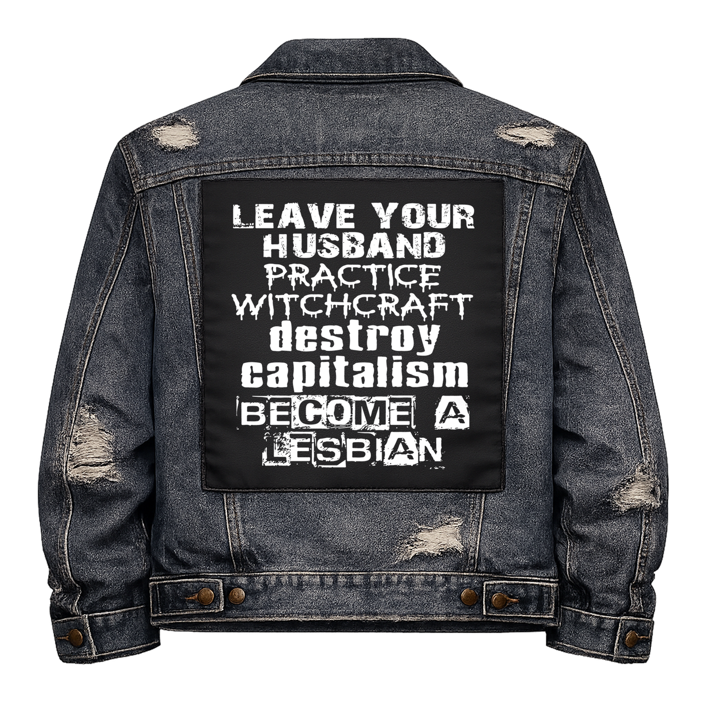 Black fabric back patch sew onto a denim jacket with the design "Leave Your Husband"