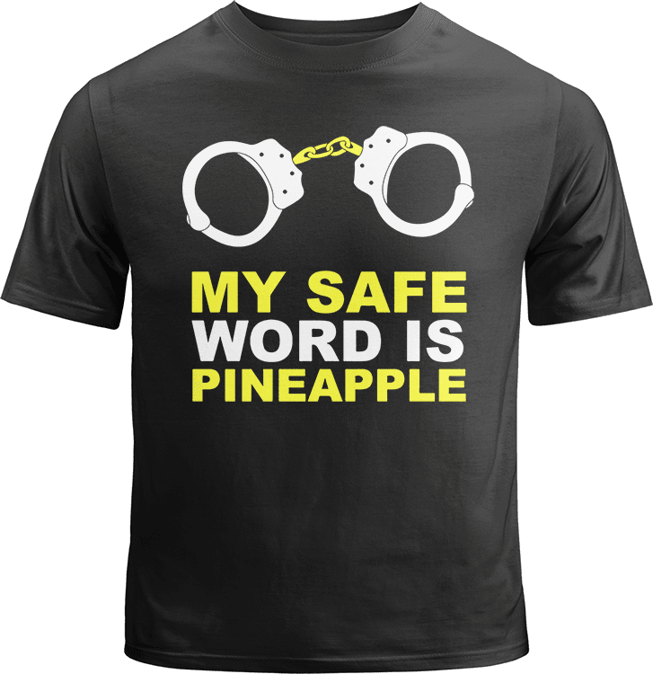 My Safe Word is Pineapple Shirt image 0