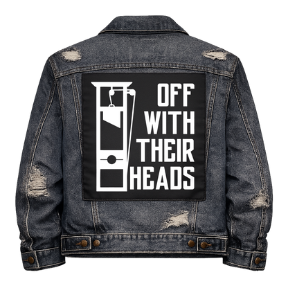 Black fabric back patch sew onto a denim jacket with the design "Off With Their Heads"