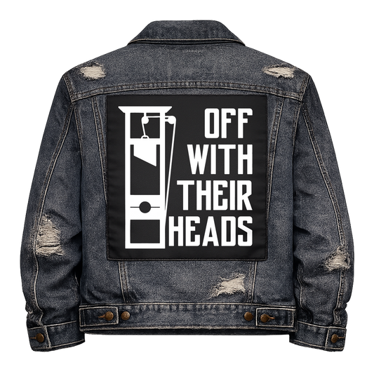 Black fabric back patch sew onto a denim jacket with the design "Off With Their Heads"