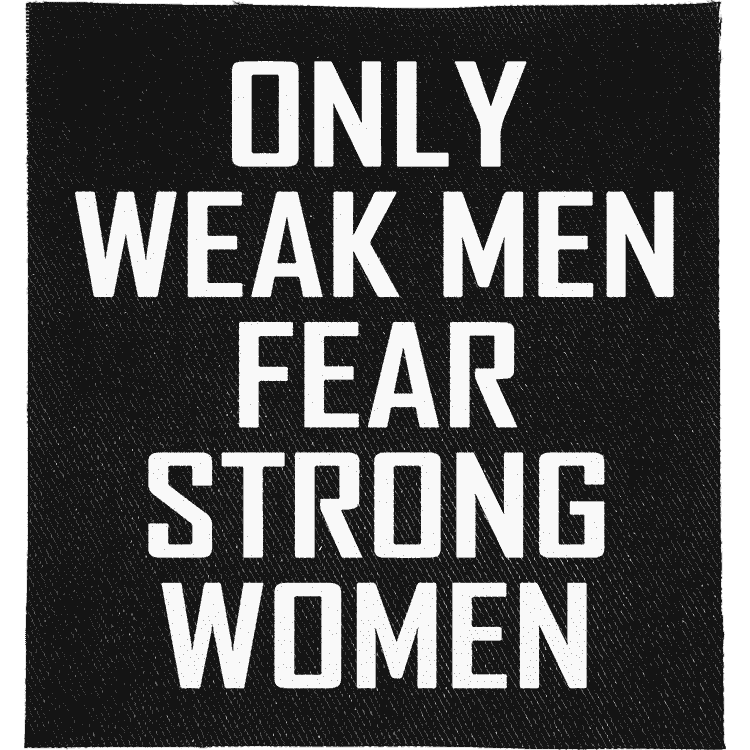 Weak Men Fear Strong Women Patch image 0