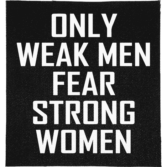 Weak Men Fear Strong Women Patch image 0
