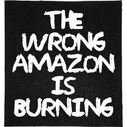 Wrong Amazon is Burning Patch image 0