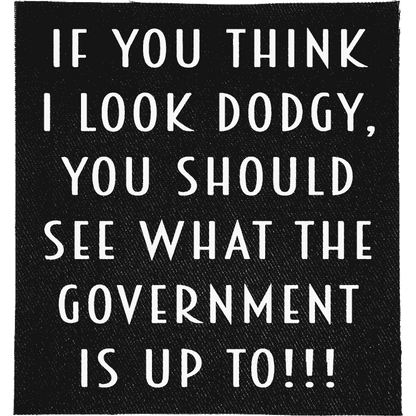 If you think I'm dodgy.... Patch image 0