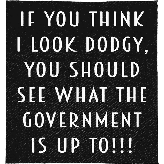 If you think I'm dodgy.... Patch image 0