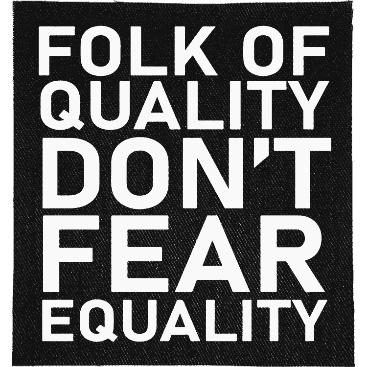 Quality don't fear Equality Patch image 0