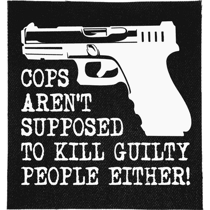 Cops Aren't Supposed to Kill Patch image 0