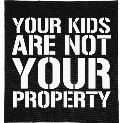 Kids are not your Property Patch image 0