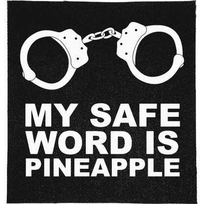 My Safe word is Pineapple Patch image 0