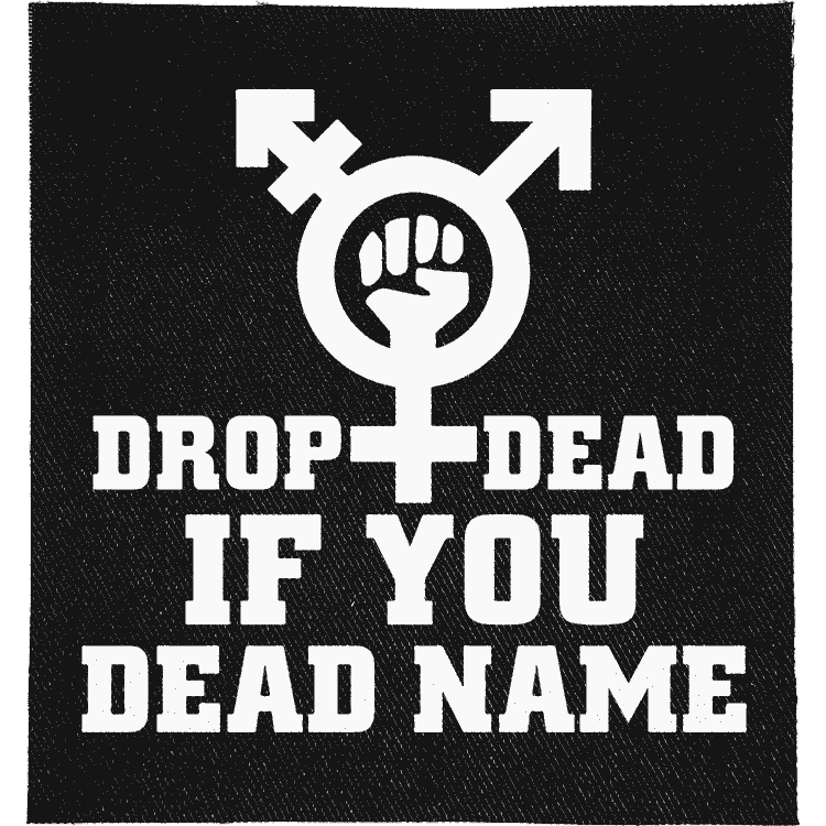 Drop dead if you Dead Name Patch image 0