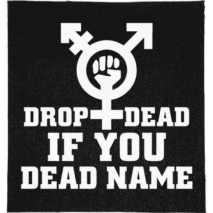 Drop dead if you Dead Name Patch image 0