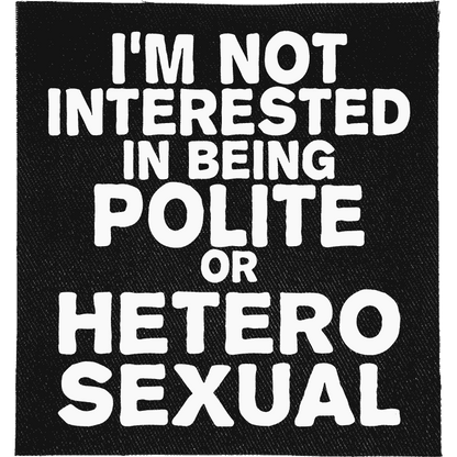 Not Interested in Polite or Heterosexual Patch image 0