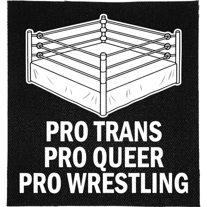 Pro Trans, Pro Queer, Pro Wrestling Patch image 0
