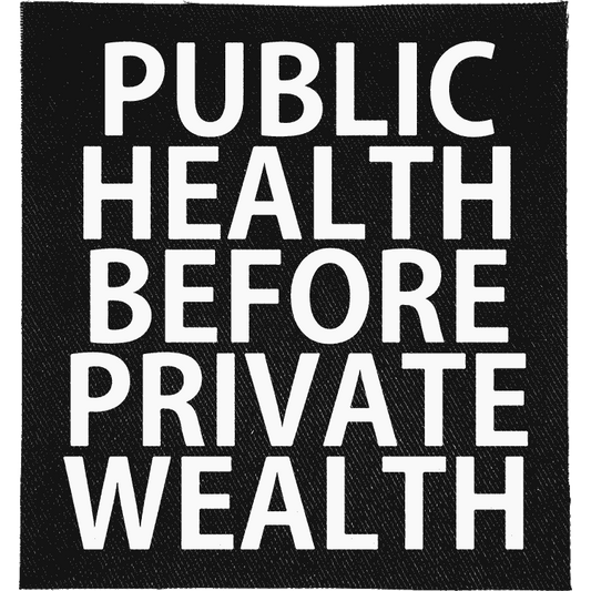 Public Health before Private Wealth Patch image 0