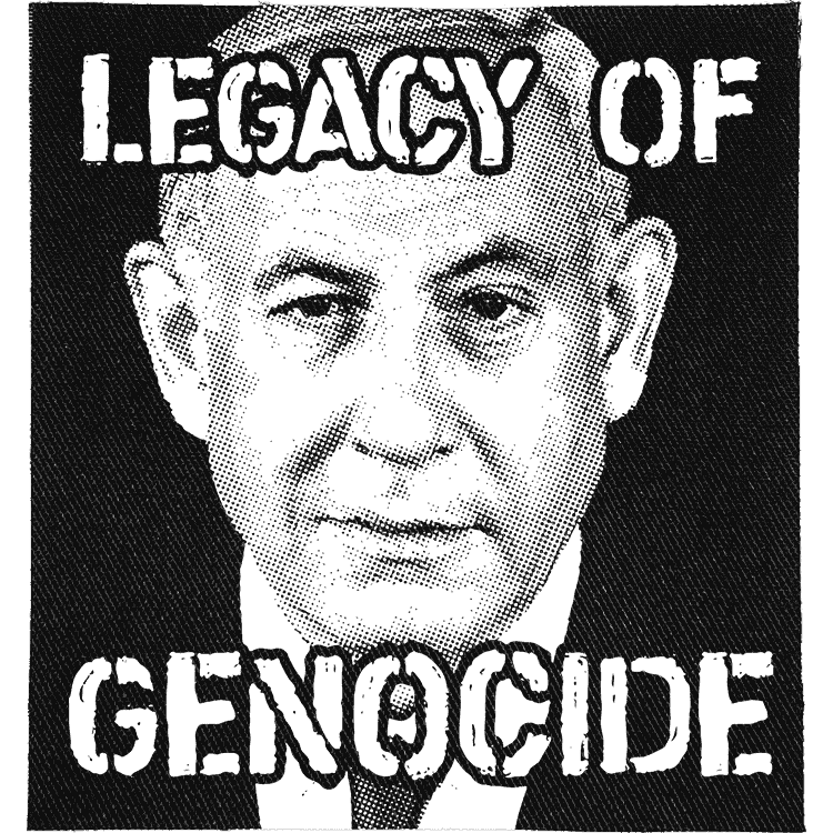 Netanyahu Legacy of Genocide Patch image 0