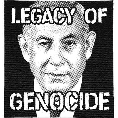 Netanyahu Legacy of Genocide Patch image 0