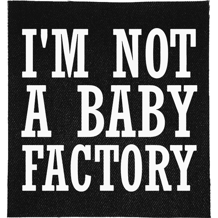 Not a Baby Factory Patch image 0