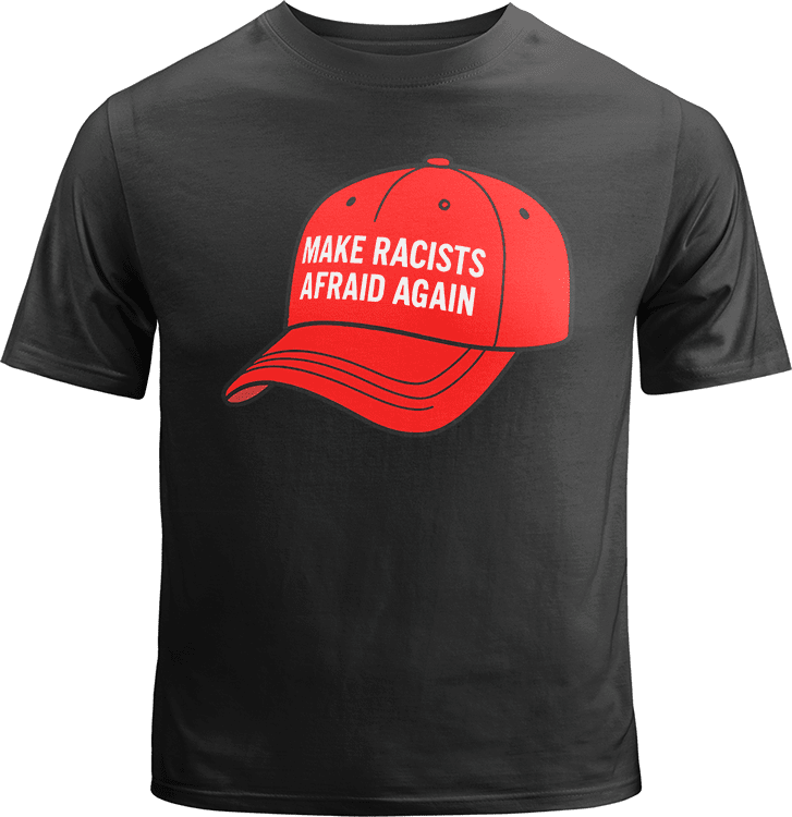 Make Racists Afraid Again Shirt image 0