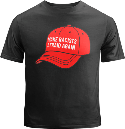 Make Racists Afraid Again Shirt image 0